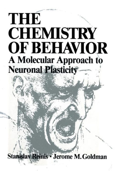 The Chemistry of Behavior: A Molecular Approach to Neuronal Plasticity