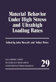 Title: Material Behavior Under High Stress and Ultrahigh Loading Rates, Author: John Mescall