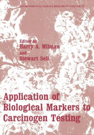 Title: Application of Biological Markers to Carcinogen Testing, Author: Harry A. Milman