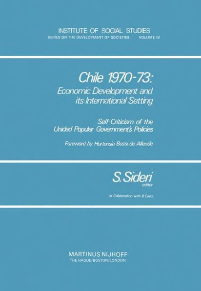 Chile 1970-73: Economic Development and Its International Setting: Self Criticism of the Unidad Popular Government's Policies