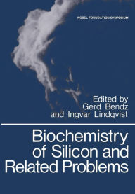 Title: Biochemistry of Silicon and Related Problems, Author: Gerd Bendz