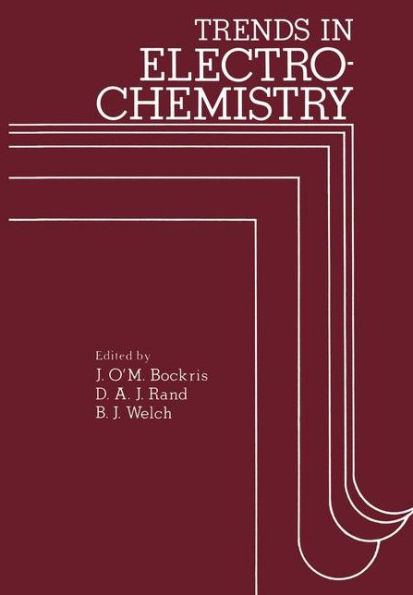 Trends in Electrochemistry: Plenary and invited contributions presented at the fourth Australian Electrochemistry Conference held at the Flinders University of South Australia, February 16-20, 1976