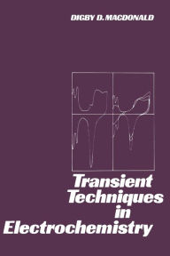 Title: Transient Techniques in Electrochemistry, Author: Digby Macdonald
