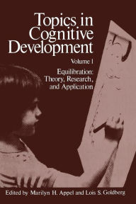 Title: Topics in Cognitive Development: Equilibration: Theory, Research, and Application, Author: M. Appel