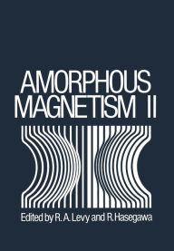Title: Amorphous Magnetism II, Author: R. Levy