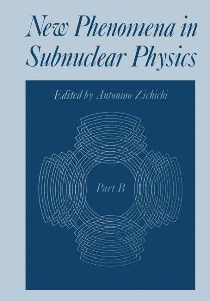 New Phenomena in Subnuclear Physics: Part B