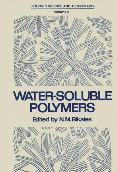 Water-Soluble Polymers: Proceedings of a Symposium held by the American Chemical Society, Division of Organic Coatings and Plastics Chemistry, in New York City on August 30-31, 1972