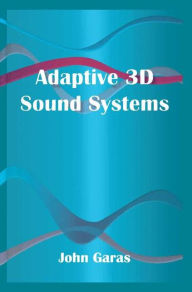 Title: Adaptive 3D Sound Systems, Author: John Garas