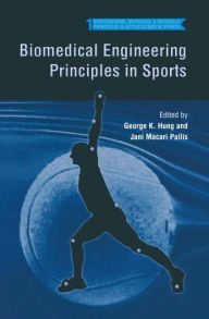 Title: Biomedical Engineering Principles in Sports, Author: George K. Hung