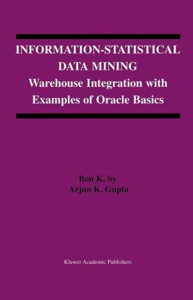 Information-Statistical Data Mining: Warehouse Integration with Examples of Oracle Basics