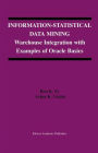Information-Statistical Data Mining: Warehouse Integration with Examples of Oracle Basics