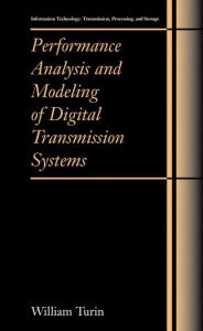 Title: Performance Analysis and Modeling of Digital Transmission Systems, Author: William Turin