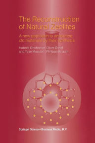 Title: The Reconstruction of Natural Zeolites: A New Approach to Announce Old Materials by their Synthesis, Author: Habbib Ghobarkar