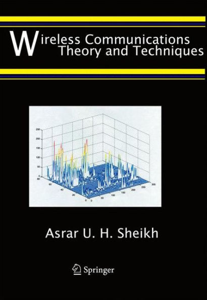 Wireless Communications: Theory and Techniques