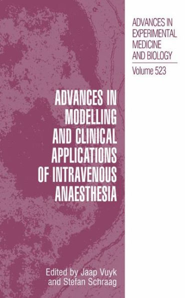 Advances in Modelling and Clinical Application of Intravenous Anaesthesia / Edition 1