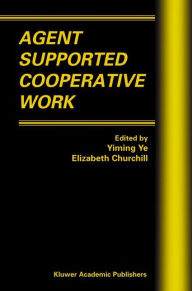 Title: Agent Supported Cooperative Work, Author: Yiming Ye