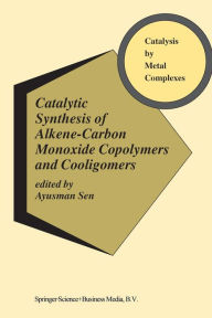 Title: Catalytic Synthesis of Alkene-Carbon Monoxide Copolymers and Cooligomers, Author: Ayusman Sen