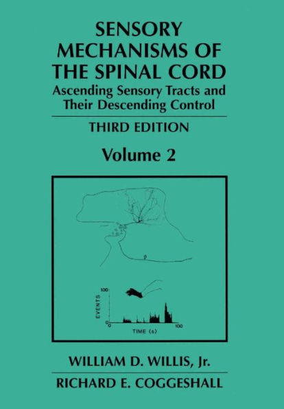 Sensory Mechanisms of the Spinal Cord: Volume 2 Ascending Sensory Tracts and Their Descending Control / Edition 3