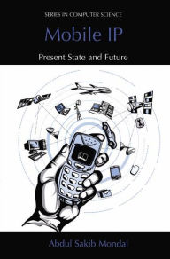 Title: Mobile IP: Present State and Future, Author: Abdul Sakib Mondal