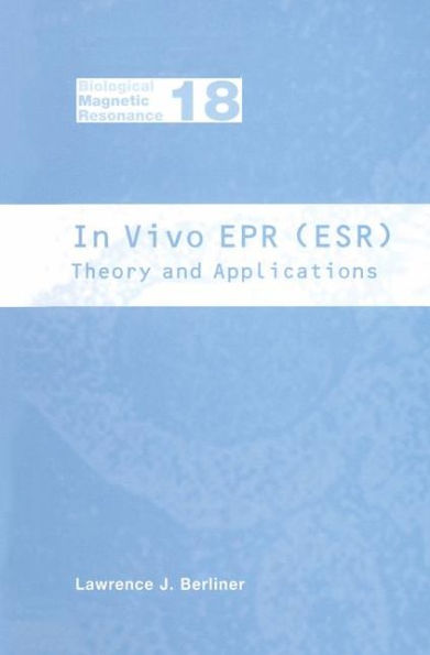 In Vivo EPR (ESR): Theory and Application / Edition 1