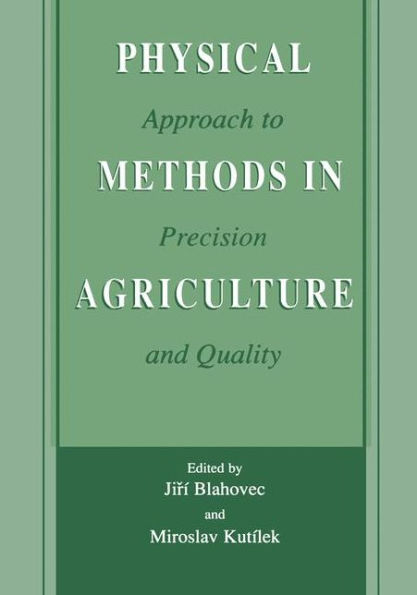 Physical Methods Agriculture: Approach to Precision and Quality