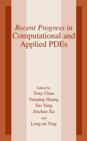 Recent Progress in Computational and Applied PDES: Conference Proceedings for the International Conference Held in Zhangjiajie in July 2001