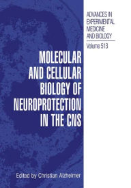 Title: Molecular and Cellular Biology of Neuroprotection in the CNS / Edition 1, Author: Christian Alzheimer