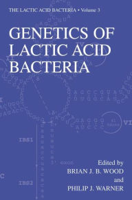 Title: Genetics of Lactic Acid Bacteria, Author: B.J. Wood