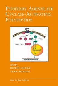 Title: Pituitary Adenylate Cyclase-Activating Polypeptide / Edition 1, Author: Hubert Vaudry