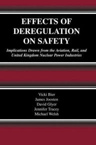 Title: Effects of Deregulation on Safety: Implications Drawn from the Aviation, Rail, and United Kingdom Nuclear Power Industries, Author: Vicki Bier