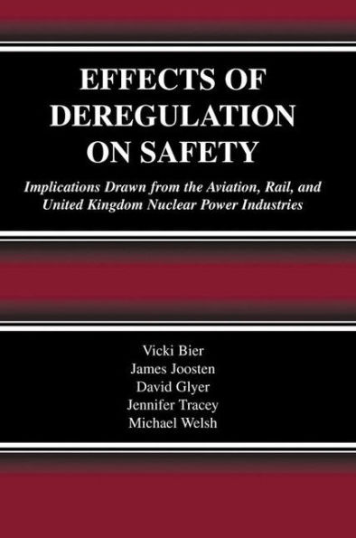 Effects of Deregulation on Safety: Implications Drawn from the Aviation, Rail, and United Kingdom Nuclear Power Industries