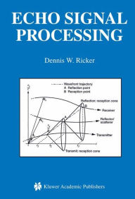 Title: Echo Signal Processing, Author: Dennis W. Ricker