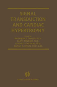 Title: Signal Transduction and Cardiac Hypertrophy / Edition 1, Author: Naranjan S. Dhalla