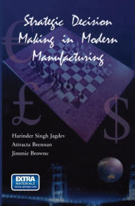 Title: Strategic Decision Making in Modern Manufacturing, Author: Harinder Singh Jagdev