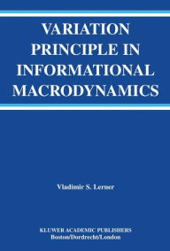 Title: Variation Principle in Informational Macrodynamics, Author: Vladimir S. Lerner