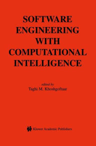 Title: Software Engineering with Computational Intelligence, Author: Taghi M. Khoshgoftaar