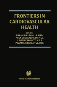 Title: Frontiers in Cardiovascular Health / Edition 1, Author: Naranjan S. Dhalla