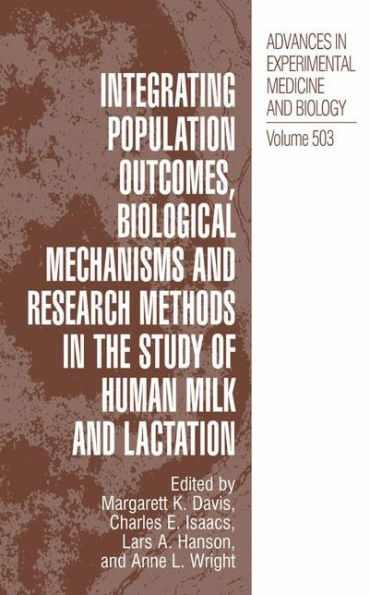 Integrating Population Outcomes, Biological Mechanisms and Research Methods in the Study of Human Milk and Lactation / Edition 1