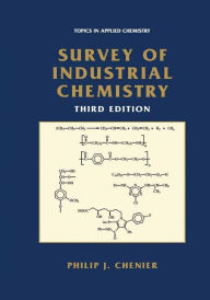 Title: Survey of Industrial Chemistry / Edition 3, Author: Philip J. Chenier