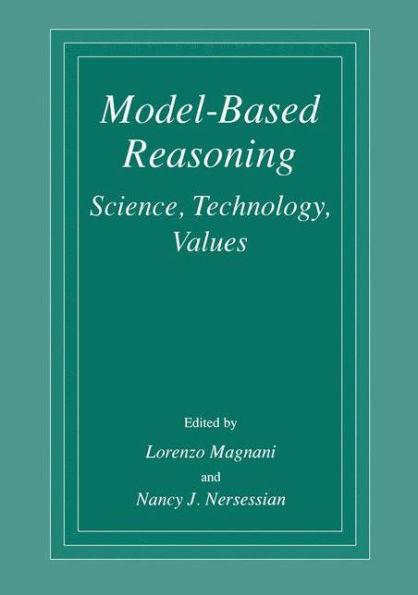 Model-Based Reasoning: Science, Technology, Values