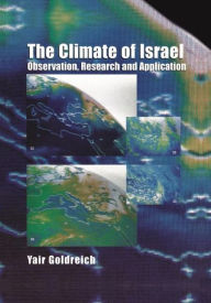 Title: The Climate of Israel: Observation, Research and Application, Author: Yair Goldreich