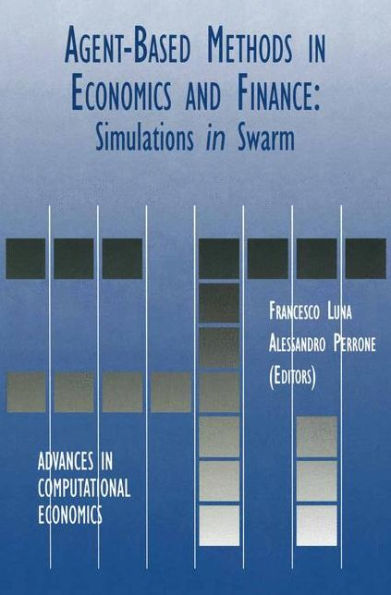 Agent-Based Methods Economics and Finance: Simulations Swarm