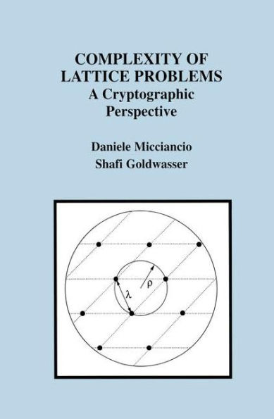 Complexity of Lattice Problems: A Cryptographic Perspective