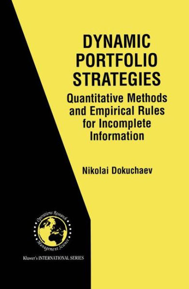 Dynamic Portfolio Strategies: Quantitative Methods and Empirical Rules for Incomplete information: Information