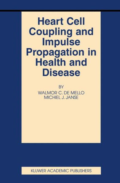Heart Cell Coupling and Impulse Propagation in Health and Disease / Edition 1