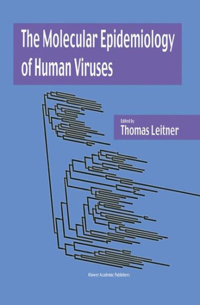 The Molecular Epidemiology of Human Viruses / Edition 1
