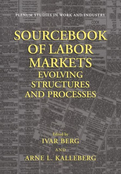 Sourcebook of Labor Markets: Evolving Structures and Processes