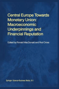 Title: Central Europe towards Monetary Union: Macroeconomic Underpinnings and Financial Reputation, Author: Ronald MacDonald