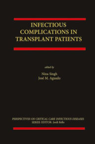 Title: Infectious Complications in Transplant Recipients / Edition 1, Author: Nina Singh