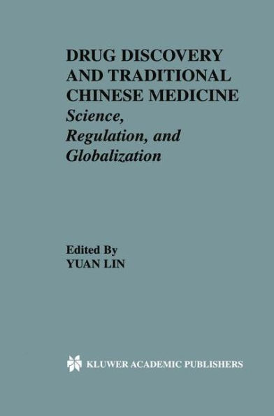 Drug Discovery and Traditional Chinese Medicine: Science, Regulation, and Globalization / Edition 1